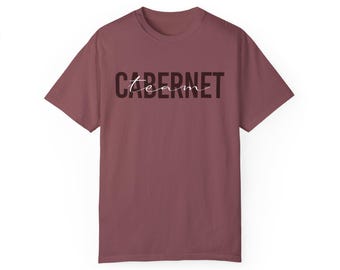 Team Cabernet Wine T-shirt for the Wine Connoisseur, Wine Gift, Team Wine Shirt. Unisex Tee, Wine Lover Gift, Graphic Tee, Wine Festival