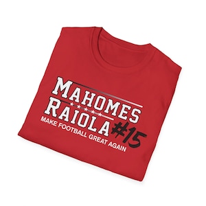 Mahomes Raiola Make Football Great Again Unisex Softstyle T-Shirt, Funny Football Shirt, Football Fan Gift, Sports Tee, Football Season