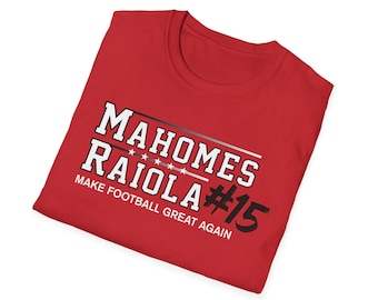 Mahomes Raiola Make Football Great Again Unisex Softstyle T-Shirt, Funny Football Shirt, Football Fan Gift, Sports Tee, Football Season