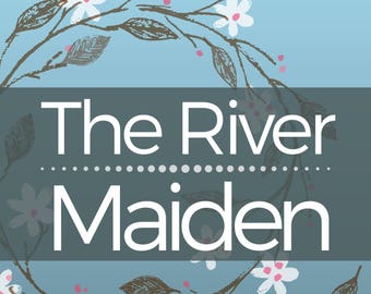 The River Maiden