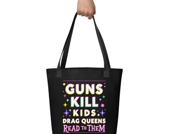 Guns Kill Kids, Drag Queens Read to Them" Tote Bag – Queer Pride Protest Bag, Anti-Gun Violence Statement Tote