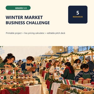 Może przedstawiać: Cyfrowy zasób edukacyjny zatytułowany Winter Market Business Challenge dla klas 5-9, zawierający 5 materiałów, w tym projekt do druku, kalkulator cen na żywo i edytowalną prezentację, z ilustracją zimowego targu.