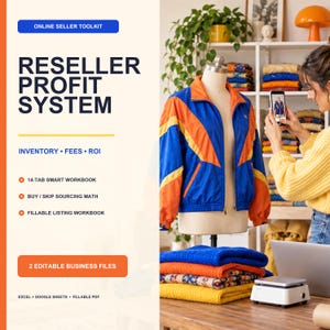 May include: A digital product titled Reseller Profit System featuring a blue, orange, and yellow color-blocked jacket on a mannequin, with text listing inventory, fees, ROI, a 14-tab smart workbook, buy/skip math, and a fillable listing workbook.