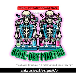 May include: Two skeleton figures wearing blue suits and bow ties, holding martini glasses. The skeletons are standing behind a bar with multiple martini glasses and bottles. The text "BONE-DRY MARTINI" is written in a bright green font with a pink outline.