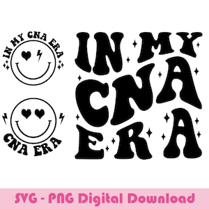In My CNA Era SVG PNG: Nurse Design (Digital Download)