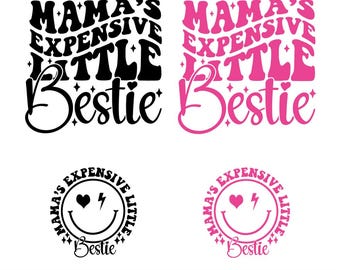Mama's Expensive Little Bestie SVG PNG - Funny Toddler Shirt (Digital Download)