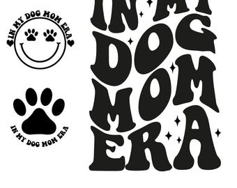 In My Dog Mom Era SVG PNG: Pet Lover Design (Digital Download)