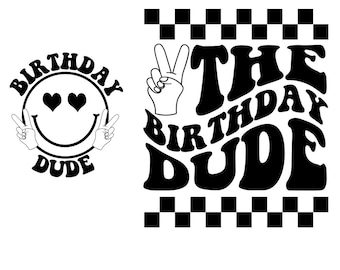 Birthday Dude SVG: Boys First Birthday Shirt Design (Digital Download)