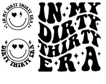 Dirty Thirty Era SVG PNG: 30th Birthday Gift (Digital Download)