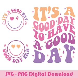 Its a good day svg, t’s a Good Day to Have a Good Day, Inspirational Svg Positive Quote Svg Positive Motivational Svg, Self Love, Happiness
