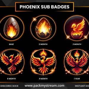 May include: A set of six phoenix-themed sub badges on a black background. The badges feature a phoenix in various stages of emergence from an egg, with fiery orange and yellow colors. Text includes "PHOENIX SUB BADGES", and "BASE", "2 MONTH", "3 MONTH", "6 MONTH", "9 MONTH", and "1 YEAR".