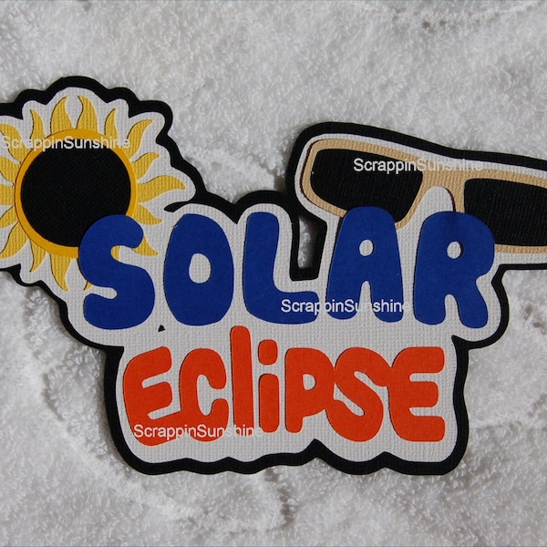 SOLAR ECLIPSE Event Die Cut Title - Scrapbook Page Paper Piece Piecing - SSFF