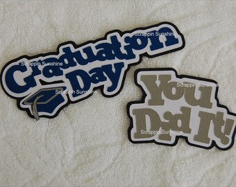 Graduation Day - You Did It Die Cut Title - Graduation School Scrapbook Page Paper Piece Piecing - SSFF