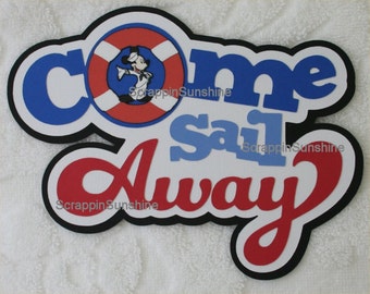 DISNEY CRUISE Come Sail Away Die Cut Title - Scrapbook Page Paper Piece Piecing - SSFF