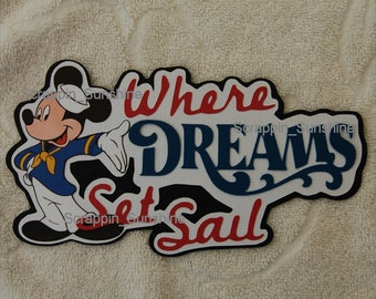 DISNEY CRUISE Where Dreams Set Sail - Die Cut Title - Scrapbook Page Paper Piece Piecing - SSFF