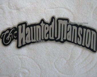 DISNEY - The Haunted Mansion - Premade Scrapbook Paper Piece Die Cut Title - SSFF