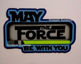 Disney STAR WARS May the Force Be With You Die Cut Title Scrapbook Paper Piecing - SSFF