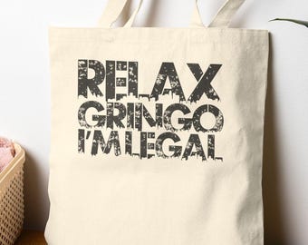 Relájate Gringo, soy legal, Bolsa de tela latina divertida, Bolsa de compras ecológica, Bolsa de playa latina, Regalo para amigos latinos, Bolsa mexicana