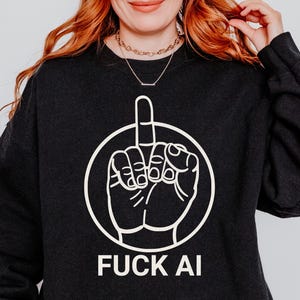 Fuck AI, Computer Nerd Hoodie, Funny Programmer Sweatshirt, Sarcastic Coder Tee,  IT Guy Girl Shirt, Coding T-shirt Artificial Intelligence