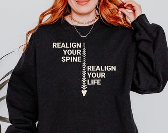 Realign Your Spine Sweatshirt, Chiropractor Gift, Physio Hoodie
