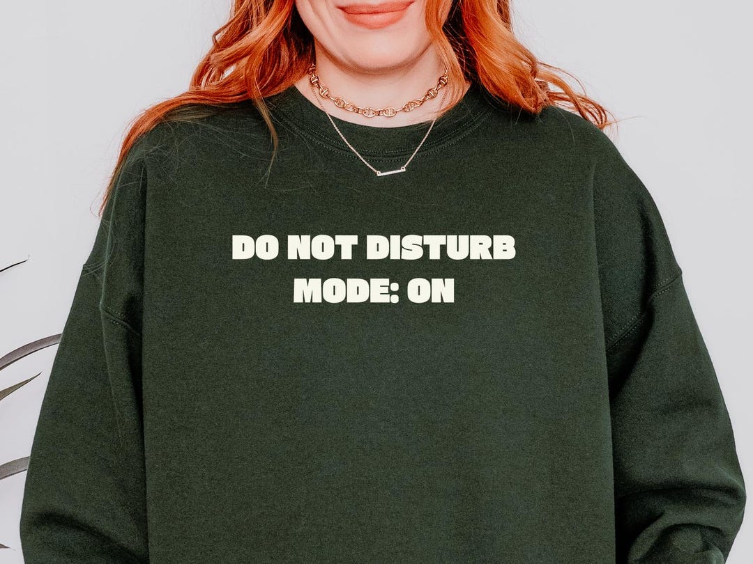 Sarcasm Mode Do Not Disturb Mode On, Funny Sarcastic Sweatshirt, Sarcasm Hoodie ...
