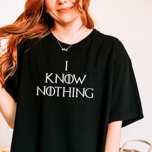 I Know Nothing Unisex T-Shirt - Funny Gift for GOT Fans, Casual Wear, TV Show Inspired, Geeky Everyday Tee, Jon Snow, House Stark Targaryen