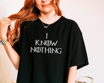 I Know Nothing Unisex T-Shirt – GOT Fan Gift, Soft Cotton Tee