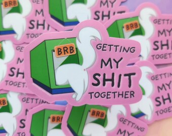 BRB getting my Sh*t Together Cat Sticker | Vinyl Waterproof Art Decal