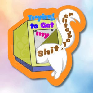 Trying to get my Sh*t Together Vinyl Waterproof Cute Sticker