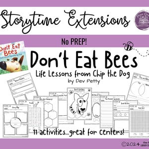 May include: A printable set of 11 educational activities for children based on the book "Don't Eat Bees" by Dev Petty. The activities include a story map, a puzzle, a character portrait, and more. The set is designed to be used in a classroom or at home.