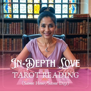 In Depth Love Reading, Love Tarot Reading, Psychic Love Reading, Comprehensive Insights, Same Hour Psychic Insight, Soulmate Readings