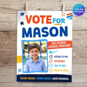 May include: A campaign poster template featuring the text VOTE FOR MASON FOR STUDENT COUNCIL PRESIDENT. The design includes a photo placeholder of a child, a checklist of qualities like LISTENS TO YOU, DEPENDABLE, FULL OF IDEA, and READY TO SERVE.
