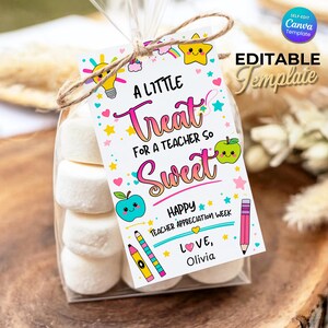May include: A cellophane bag filled with marshmallows, tied with twine, and a gift tag. The tag says "A Little Treat For A Teacher So Sweet" with colorful illustrations and the text "Happy Teacher Appreciation Week."