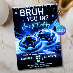 May include: A rectangular birthday invitation template featuring a dark blue winter theme with two people snow tubing. Text reads: BRUH YOU IN? Joe's 9th Birthday, Join us for a snow tubing birthday party, Saturday 25 Feb at 9-10 PM, Alex's House.