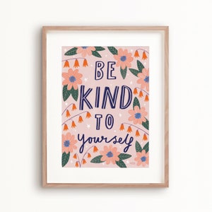 Be Kind to Yourself Art Poster, Quote Art Print, Eclectic Wall Art, Pink Home Decor, Mindfulness, Mental Health, A5 A4 image 1