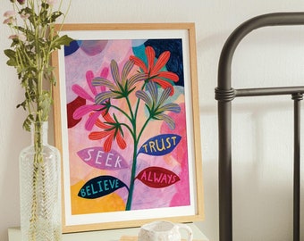 Inspirational Floral Art Print: Seek Trust Believe Always
