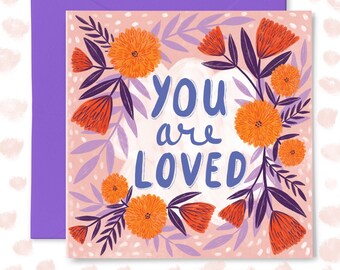 You Are Loved Greetings Card, Love Card, Card for Best Friend