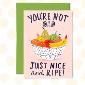 Nice and Ripe Birthday Card, Greetings Card, Fruit Birthday Card, Funny Cards,