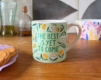 The Best is Yet to Come Ceramic Mug, Coffee Mug, Tea Cup, Colourful Decor, Encouraging Message, Gift for best friend