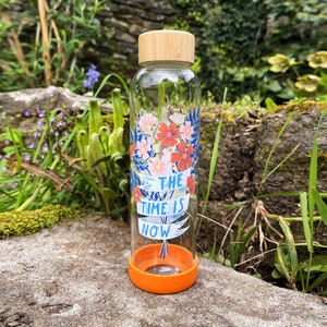 Glass Water Bottle The Time is Now, Eco-Friendly Drinks Bottle, Gift for Her image 1