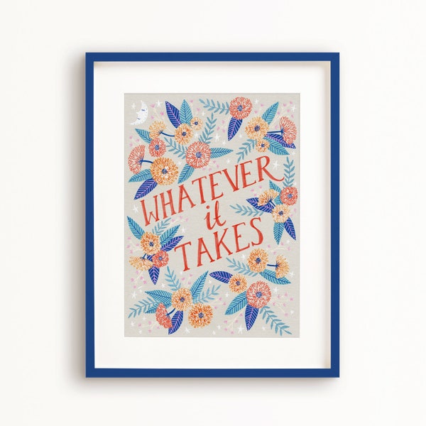 SALE! Whatever it Takes Art Poster, quote art print