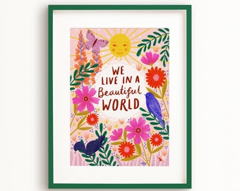 We Live in a Beautiful World Art Poster, Colourful Art Print, Nature Home Decor, Eclectic, Botanical, Gallery Wall, Pink Wall Art, A5 A4 A3