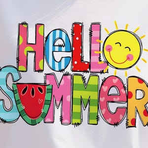 May include: White t-shirt featuring the words "HELLO SUMMER" in colorful, patterned letters. The design includes a smiling yellow sun and a watermelon slice. The letters are outlined in black.