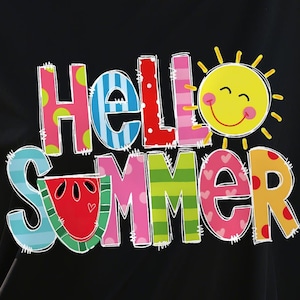 May include: Black t-shirt with the words "Hello Summer" in colorful, whimsical letters. The design includes a smiling sun and a watermelon slice. The letters are decorated with polka dots, stripes, and hearts.