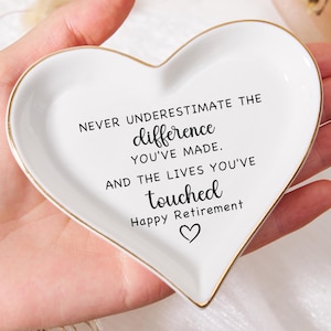 Never Underestimate the Difference You Made and the Lives You Touched,Personalized Ring Dish Retirement Gift,Happy Retirement Gift For Women
