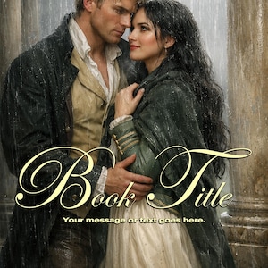 Può includere: Copertina di un libro romantico con un uomo e una donna che si abbracciano sotto la pioggia. L'uomo indossa un cappotto e un gilet, la donna un vestito e un mantello. Il titolo "Book Title" è in elegante scrittura, con spazio per un messaggio e il nome dell'autore.