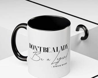 Stevie Nicks Coffee Mug: Inspirational Legend Quote