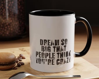Inspirational Coffee Mug: Dream Big Motivational Quote
