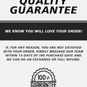 May include: A graphic with the words "QUALITY GUARANTEE" in bold black font. Below, it states "WE KNOW YOU WILL LOVE YOUR ORDER!" and provides details about exchanges and refunds. A "100% GUARANTEE" seal is at the bottom.