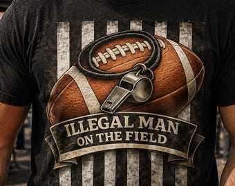 Illegal Man On The Field football shirt | Funny Football Referee Tshirt, Game Day Football Tee, Football Games Day Shirt, Football Dad Gift